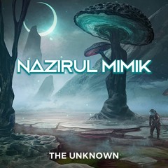 Nazirul Mimik - The Unknown