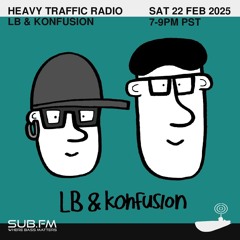 2025-2-22 Heavy_Traffic_Radio_LB_Konfusion