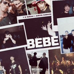 T & Sugah x Justin Hawkes - Bebe