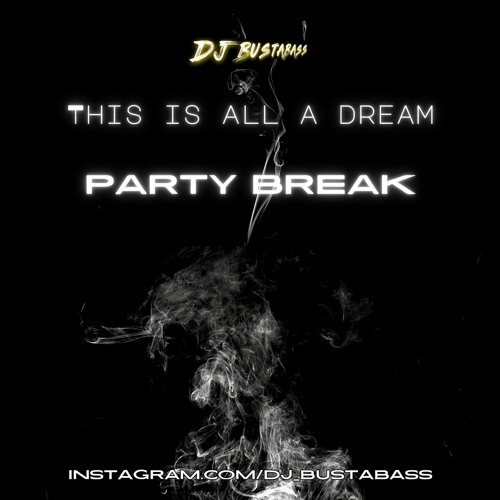 Oldschool Party Break - This is all a Dream - Dj BustaBass