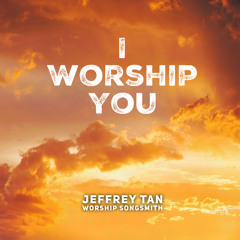 I worship you