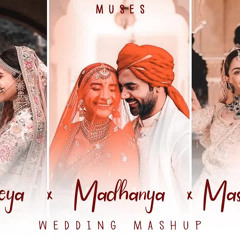 Aaj Sajeya X Madhanya X Mast Magan ｜ Wedding Mashup ｜ Muses