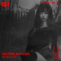 Eastern Margins w/ DJ小女孩 on NTS Radio: Act II [25 Apr 2025]