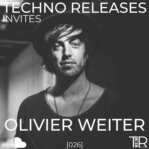 Techno Releases Invites Olivier Weiter - [026]