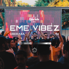 EME VIBEZ #4 - COLORADO - UBERABA/MG