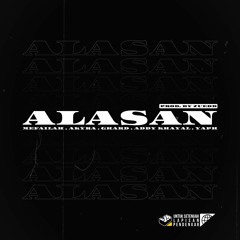 MeFaiLah - ALASAN (feat. Akyra, G-Hard, Addy Khayal & YAPH)Prod. by ZUEDD