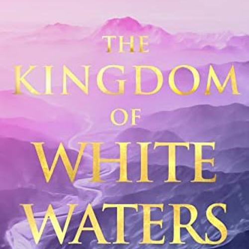 Access PDF 📋 The Kingdom of White Waters: A Secret Story (Sacred Wisdom Revived Book