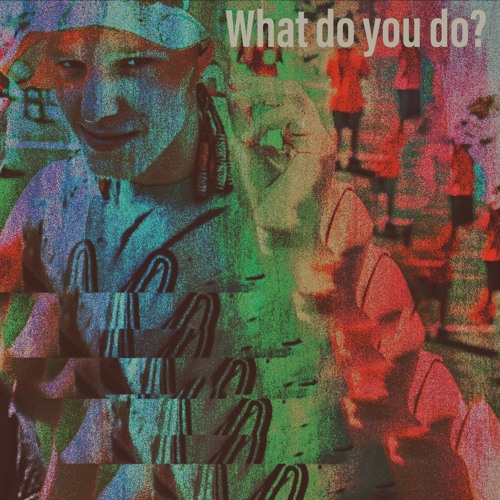 What Do You Do? (feat. Christopher Eastmead)