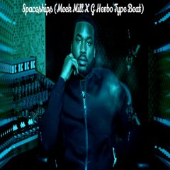 Spaceships (Meek Mill X G Herbo Type Beat)