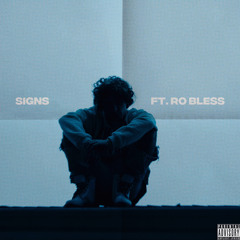 SIGNS (Ft. Ro Bless)