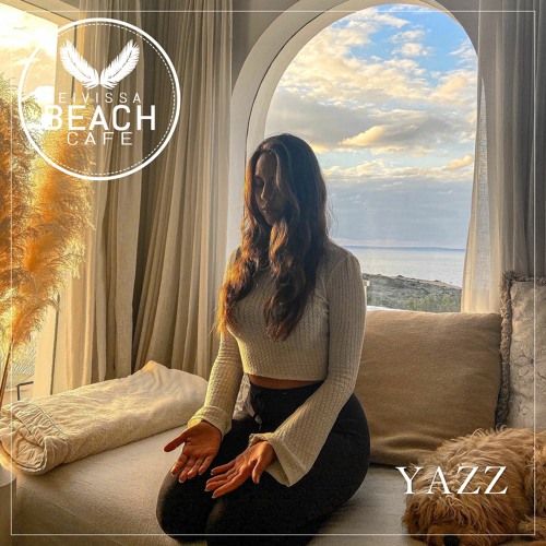 𝗘𝗶𝘃𝗶𝘀𝘀𝗮 𝗕𝗲𝗮𝗰𝗵 𝗖𝗮𝗳𝗲 - Compiled & mixed by Yazz