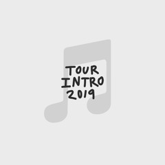 2019 TOUR INTRO