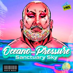 Sanctuary Sky - Oceano - Pressure (Original Mix) [G-MAFIA RECORDS]