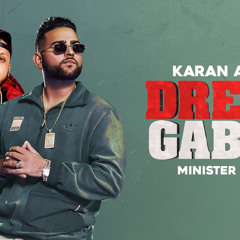 DREAM GABRU : Minister Music Ft. Karan Aujla | Punjabi song |