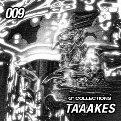 G* Collections 009 | TAAAKES