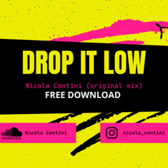 Drop It Low - Nicola Contini (original mix) FREE promo DWNL
