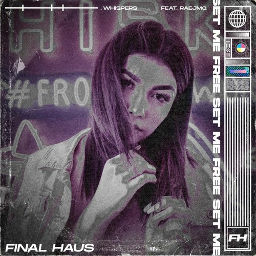 Whispers - Set Me Free (ft. RAEJMQ)