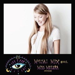 Mousai Mix #001 - Miss Melera [Amsterdam]