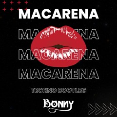 Macarena  ( Techno Bootleg ) - Bonny