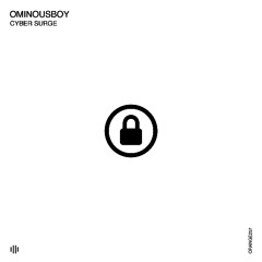 Ominousboy - Cyber Surge [Orange Recordings] - ORANGE257