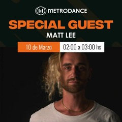 Special Guest Metrodance @ Matt Lee