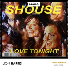 Shouse - Love Tonight (LION HARRIS Festival Mix)*** FREE DOWNLOAD IN DESC ***