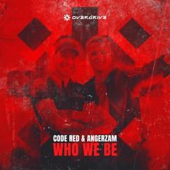 Code Red, Angerzam - Who We Be