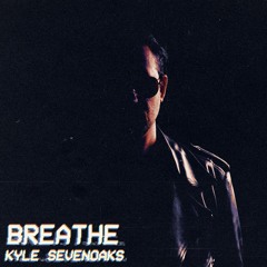 Kyle Sevenoaks - Breathe