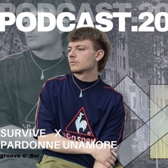 SURVIVE PODCAST #20 (PARDONNE UNAMORE)