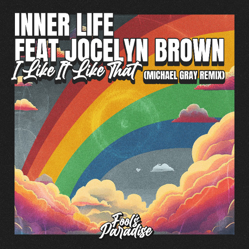 Inner Life (Feat. Jocelyn Brown) / I Like It Like That (Michael Gray Remix) Inner Life (Feat. Jocelyn Brown) / I Like It Like That (Michael Gray Remix)