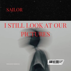 Im still look at our pictures - Sailor.OB.mp3