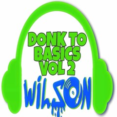 Wilson Donk To Basics Vol 2