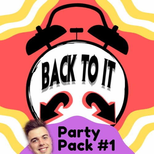 BACK TO IT - PARTY PACK #1