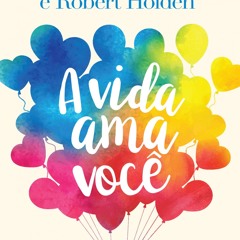 ePub/Ebook A vida ama você BY : Louise Hay & Robert Holden