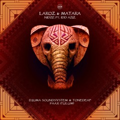 Laroz, Matara - Nidze Feat. Idd Aziz [Camel Riders] <Gouranga Premiere>