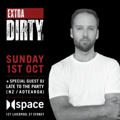 Headlining till Close @ EXTRA DIRTY, Sydney (EDOCT23 / Space NIghtclub / Oct 1, 2023)