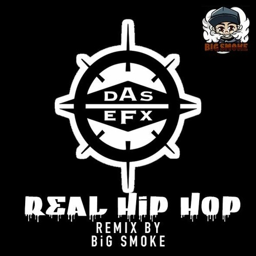 Stream Das EFX - Real Hip Hop (BiG SMOKE Remix) [FREE DOWNLOAD] by BiG  SMOKE | Listen online for free on SoundCloud