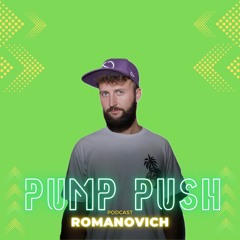 PUMP PUSH Episode #014 (1h Romanovich)