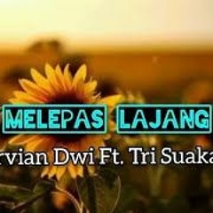 Melepas Lajang - Arvian Dwi ft Tri Suaka.mp3