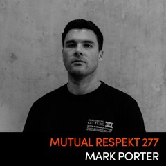 Mutual Respekt 277: Mark Porter