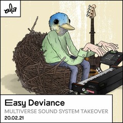 Easy Deviance - Multiverse Soundsystem Takeover