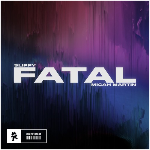 Slippy & Micah Martin - Fatal