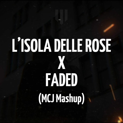 L'ISOLA DELLE ROSE X FADED (BLANCO X Alan Walker) [Mattia Cipriani Mashup]