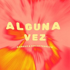Alguna Vez  (La Factoría – Perdóname Afro House Remix)