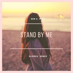 BEN E.KING - Stand By Me [GLOREX REMIX] FREE DOWNLOAD