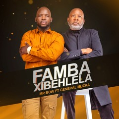Mr.Bow ft General Muzka - Famba Xibehlela