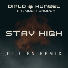 Diplo & Hugel ft. Julia Church - Stay High (DJ LIEN REMIX)