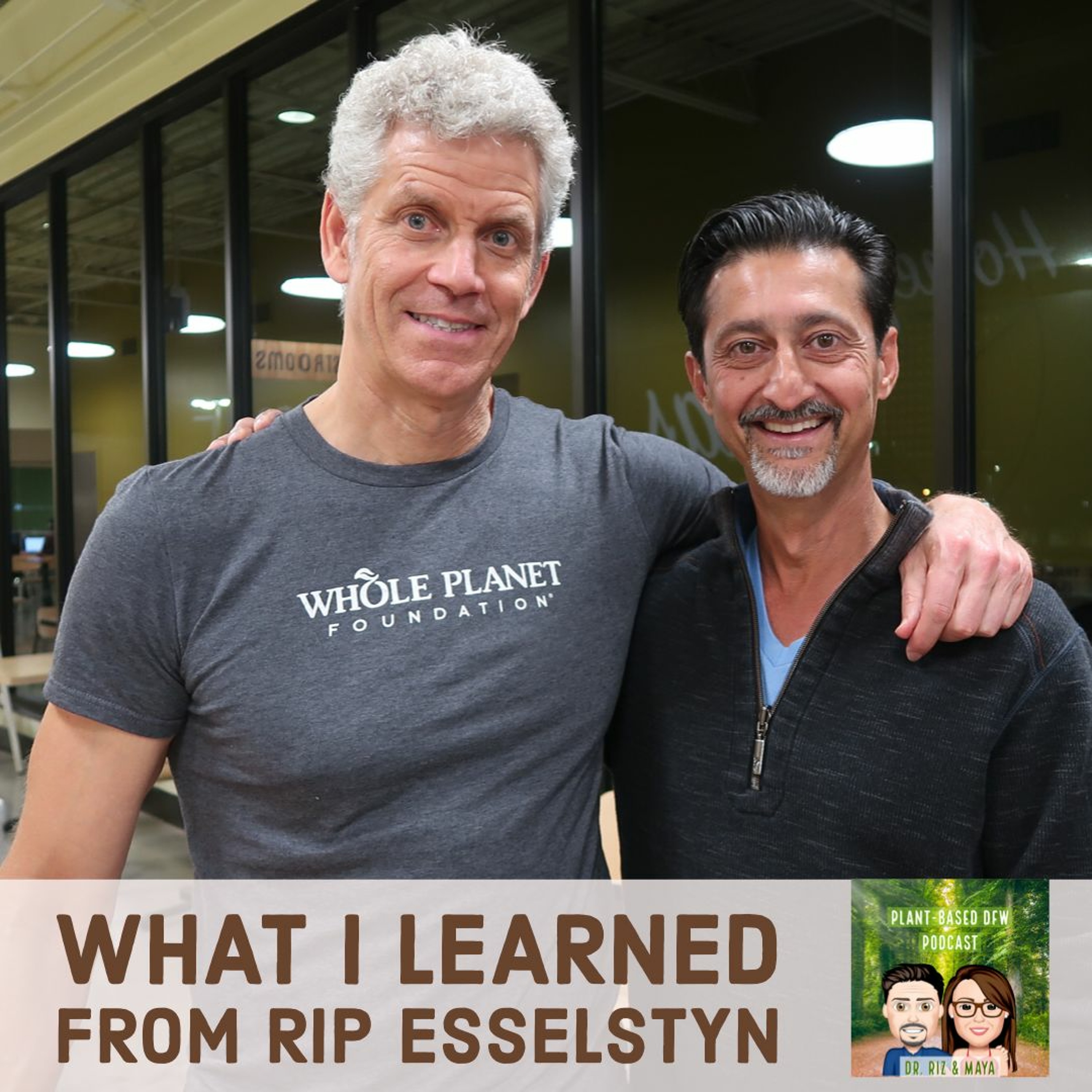 54: Heart Disease Prevention & Reversal  |  What I Learned From Rip Esselstyn