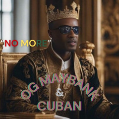 NO_MORE_By_MAYBANK_FT_CUBAN__PRODUCED_By_LYNDRUM_ENT