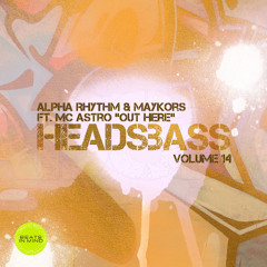 Alpha Rhythm & Maykors ft. MC ASTRO - Out Here